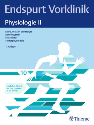 cover image of Physiologie II: Skript 10 Niere, Wasser, Elektrolyte; Nervensystem; Muskulatur; Sinnesphysiologie